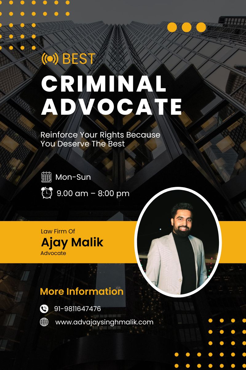Ajay Malik Advocate : The Best Criminal Advocate in Delhi 2024